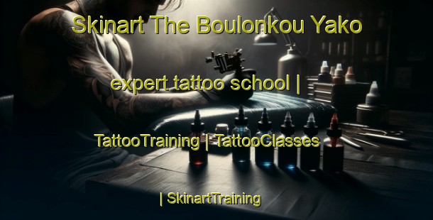 Skinart The Boulonkou Yako expert tattoo school | TattooTraining | TattooClasses | SkinartTraining-Chad